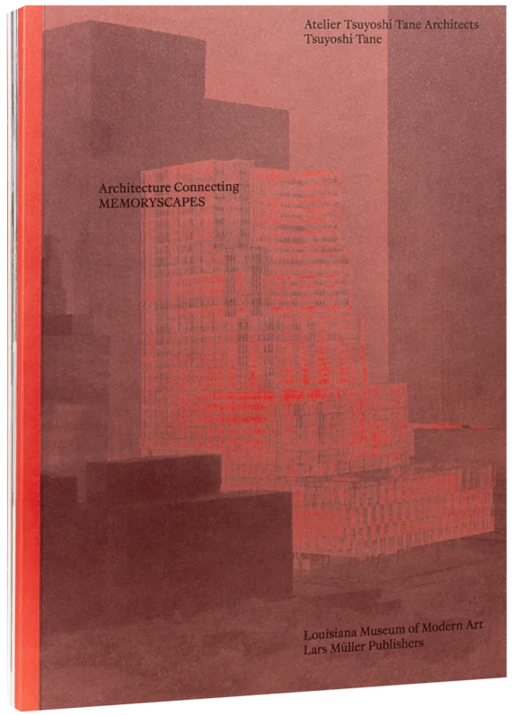 Architecture Connecting: Xu Tiantian & Tsuyoshi Tane – Memoryscapes - additional image