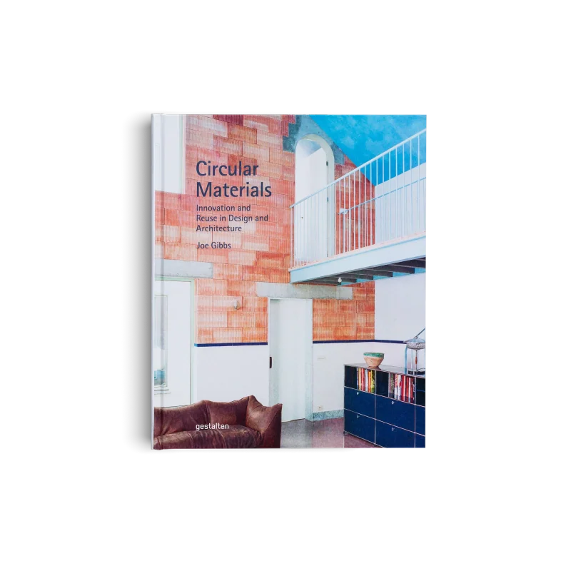 Circular Materials: Innovation and Reuse in Design and ArchitectureCircular Materials: Innovation and Reuse in Design and Architecture - additional image